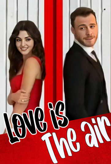 Love is the air Novela Turca en Español - Love is the air Serie Turca