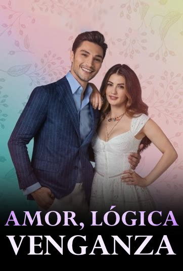 Amor,lógica,venganza