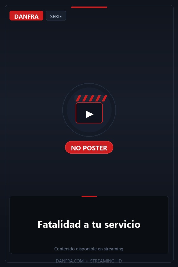 Fatalidad a tu servicio