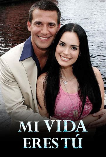 Mi vida eres tú
