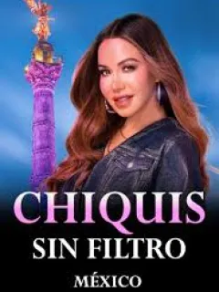 Chiquis Sin Filtro Mexico